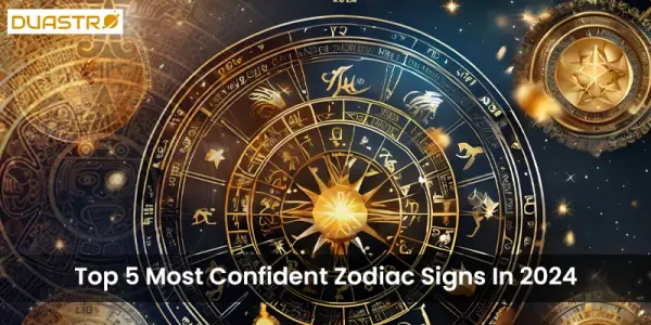 Top 5 Most Confident Zodiac Signs In 2024